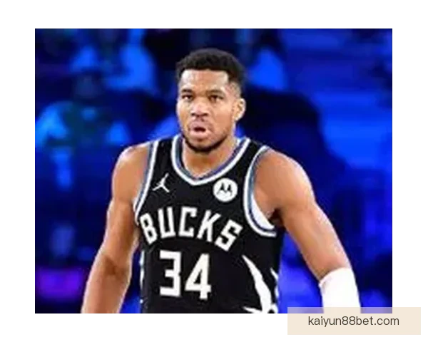 字母哥谈球队管理：边缘球员积极心态助力核心发挥